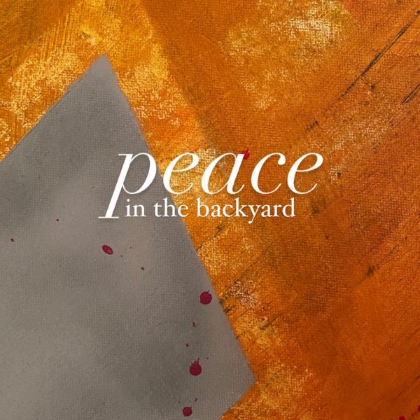 peace in the backyard